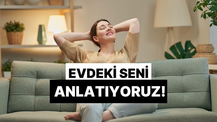 Evdeki Seni Anlatıyoruz!