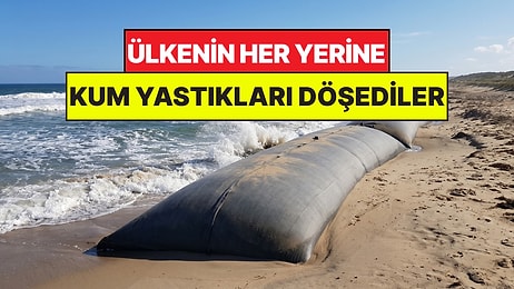 Beton Duvarlar Tarih Oluyor: Ülkenin Her Yerine Kum Yastıkları Döşediler