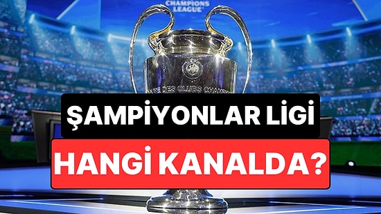 Şampiyonlar Ligi Final Maçı Ne Zaman, Saat Kaçta ve Hangi Kanalda?