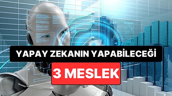 ChatGPT Kendine En Uygun 3 Mesleği Açıkladı