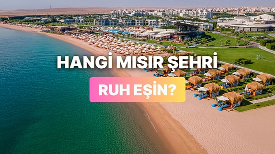 Tatil Anlayışına Göre Hangi Mısır Şehri Senin Ruh Eşin?