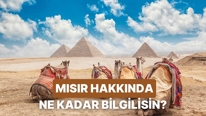 İskenderiye, Alamein, Şarm… Mısır Coğrafyasına Ne Kadar Hakimsin?