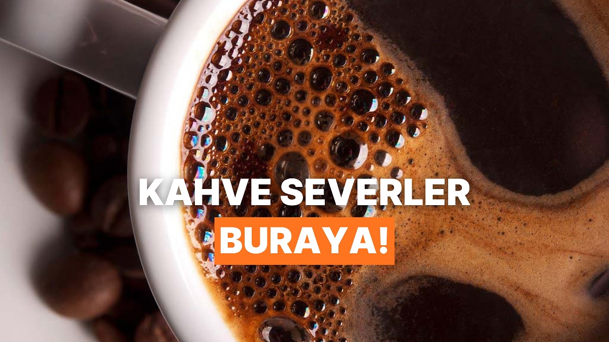 Kahve İçmek Sende Hangi Hissi Uyandırıyor?