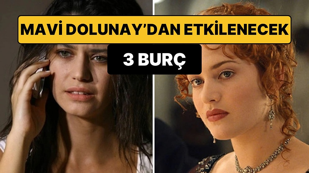 Mavi Dolunay Yaklaşıyor: Bu 3 Burç En Güçlü Etkiyi Hissedecek