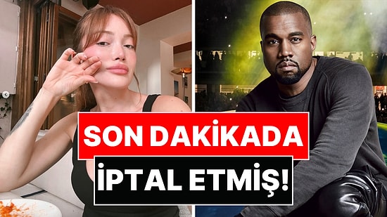 Danla Bilic'in Kanye West Konserinden Vazgeçme Sebebi Ortaya Çıktı