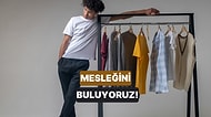 Tercih Ettiğin Kıyafetlere Göre Mesleğini Buluyoruz!