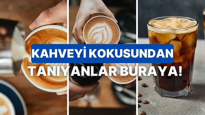 Sen Ne Kadar Kahve Gurmesisin?