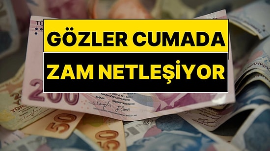 Gözler Cuma Gününde: 5 Aylık Zam Farkı Belli Olacak