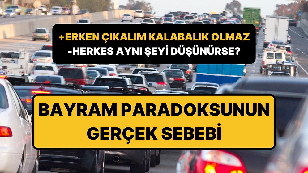 Bayramda Trafik Oluşmasına Neden Olan Asıl Sebep: El Farol Bar Problemi