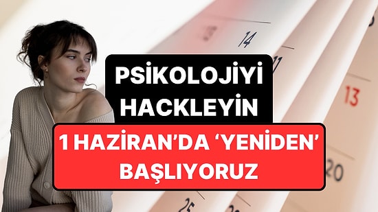 Psikolojiden, 1 Haziran'da Yeni Bir Başlangıç Yapmak İsteyenlere Tavsiyeler
