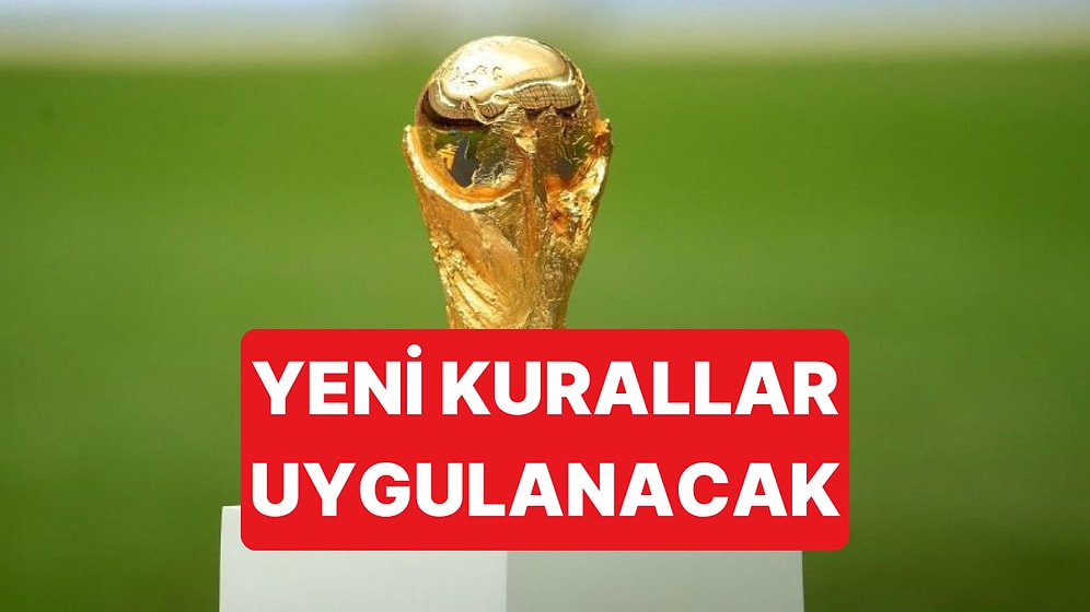 Dünya Kupası'nda Tartışmalı Durumlarla İlgili Yeni Kurallar Getirildi: İlki Hazırlık Maçında Uygulandı