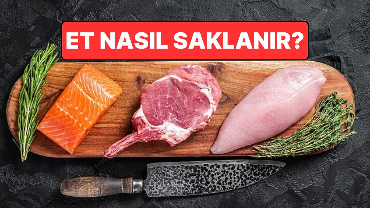 Et Nasıl Saklanır? Et Türlerine Göre Doğru Saklama Yöntemleri ve Süreleri