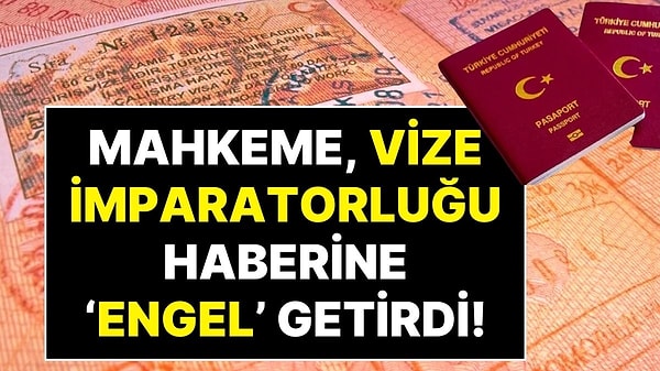 “Milli Güvenlik ve Kamu Düzeninin Korunması” Gerekçesiyle Vize İmparatorluğu Araştırmasına Erişim Engeli Geldi