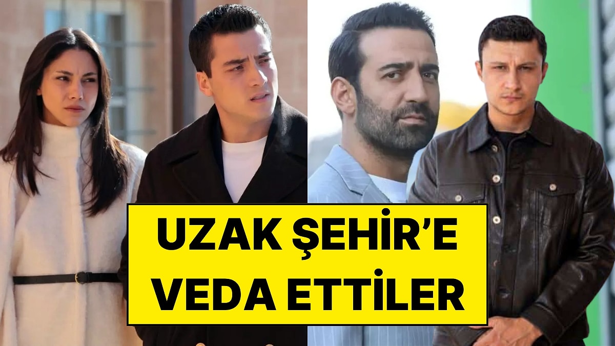 Uzak Şehir’deki Ayrılıklar Sonrası Oyunculardan Veda Paylaşımları Geldi