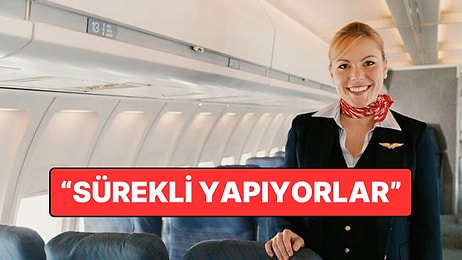 Uçuş Görevlileri Yolcuların En Rahatsız Edici Davranışını Açıkladı