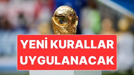 Dünya Kupası’nda Yeni Kurallar Uygulanacak: Her Türlü Zaman Geçirme Cezalandırılacak
