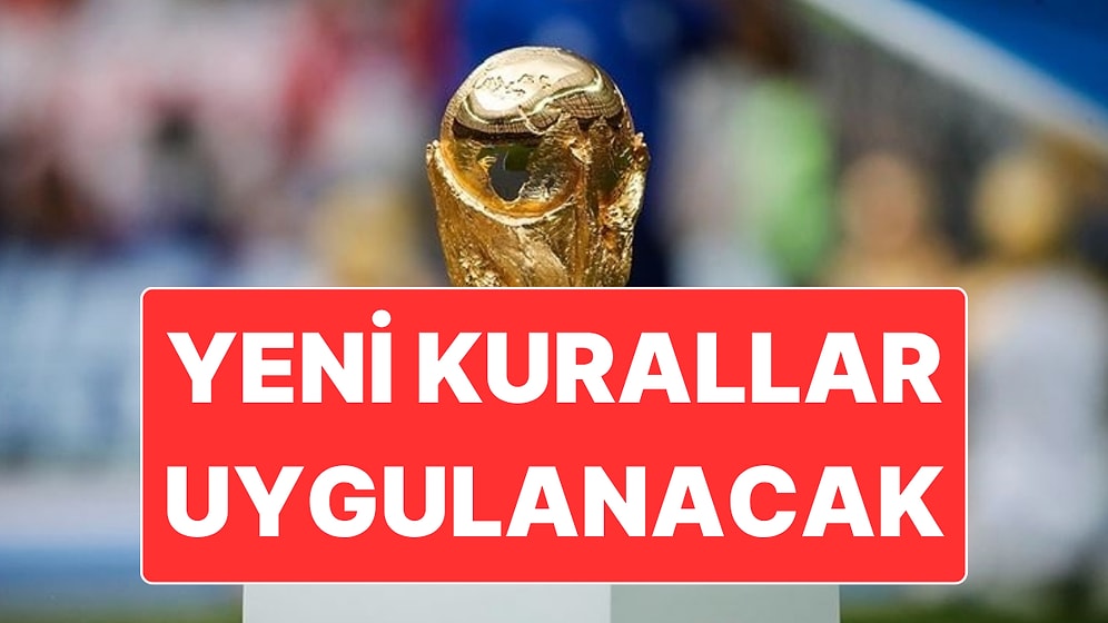 Dünya Kupası’nda Yeni Kurallar Uygulanacak: Her Türlü Zaman Geçirme Cezalandırılacak
