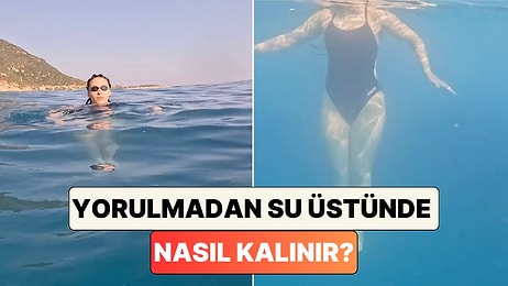 Bir Yüzme Hocası Uygulamalı Olarak Anlattı: Yorulmadan Su Üstünde Kalmak İçin Bunu Yapmanız Yeterli!