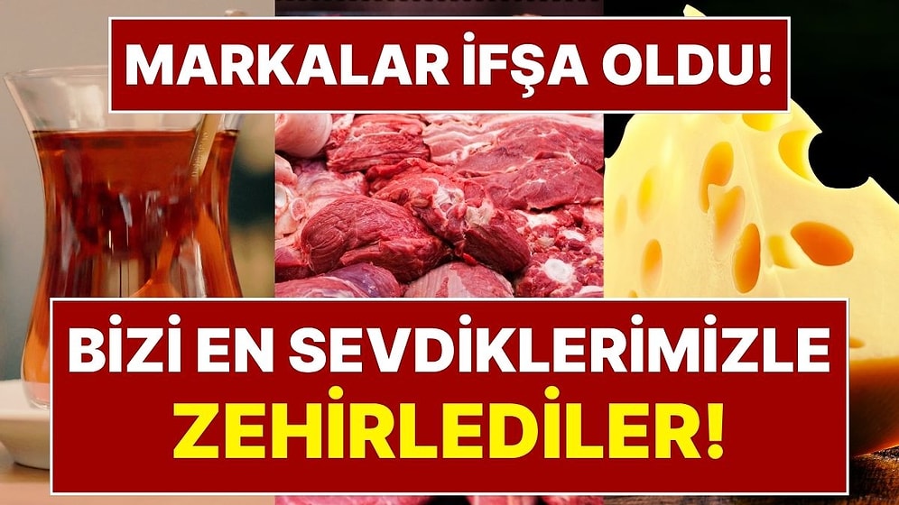 Tarım Bakanlığı Markaları İfşa Etti: Kıyma Yerine Tek Tırnaklı, Çay Yerine Boya! İşte Sofradaki Zehir Listesi