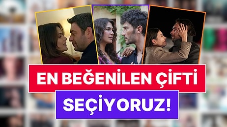Sezon Bitti Bitiyor: 2025-2026 Sezonunun En Beğenilen Dizi Çiftini Seçiyoruz!