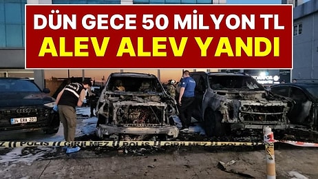 Kundaklama Şüphesi: İstanbul'da 50 Milyon TL Değerinde Otomobiller Alev Alev Yandı