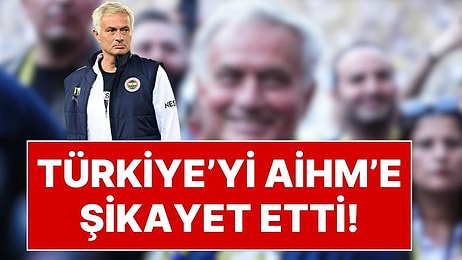Fenerbahçe’nin Eski Teknik Direktörü Jose Mourinho, Türkiye’yi Avrupa İnsan Hakları Mahkemesi’ne Şikayet Etti
