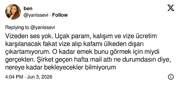 Ülkeden çıkamadığı için de işlerinin aksadığını vurguladı.
