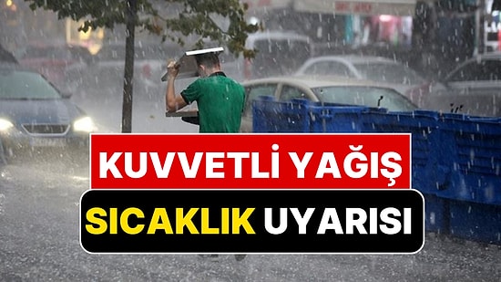 Meteoroloji Paylaştı: Fırtına ve Kuvvetli Yağış Etkili Olacak Kentler