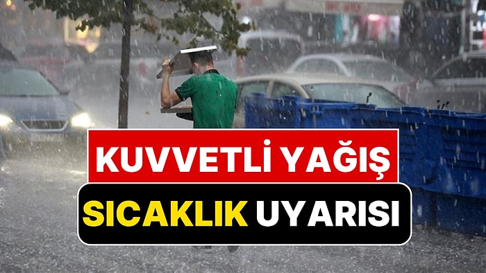 Meteoroloji Paylaştı: Fırtına ve Kuvvetli Yağış Etkili Olacak Kentler