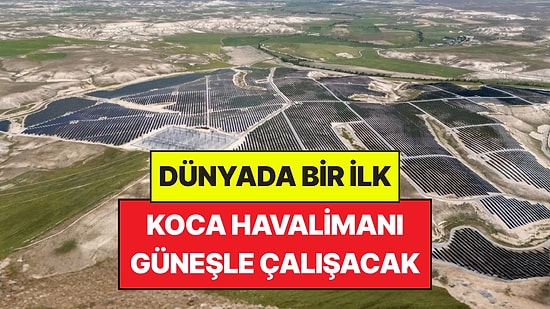 Dünyada Bir İlk Olacak: İstanbul Havalimanı Tüm Enerji İhtiyacını Güneşten Karşılayacak!
