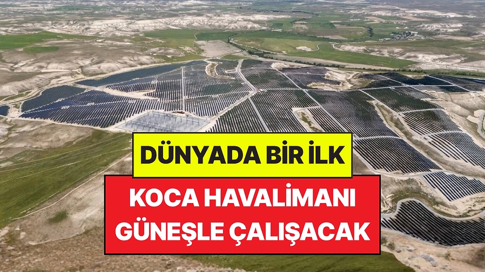 Dünyada Bir İlk Olacak: İstanbul Havalimanı Tüm Enerji İhtiyacını Güneşten Karşılayacak!