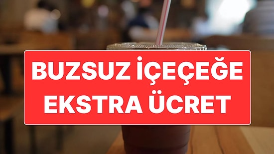 Buzsuz İçeceğe Fiyat Farkı Alan İşletmeye İnceleme Başlatıldı