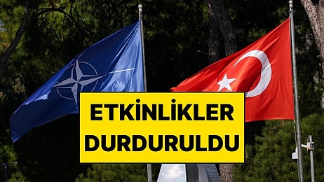Ankara’da NATO Zirvesi Kararı: Tüm Etkinlikler Durduruldu!