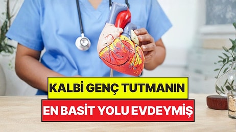 Ne Bisiklet, Ne de Yürüyüş: Kalbi Genç Tutmanın En Basit Yolu Evdeymiş!