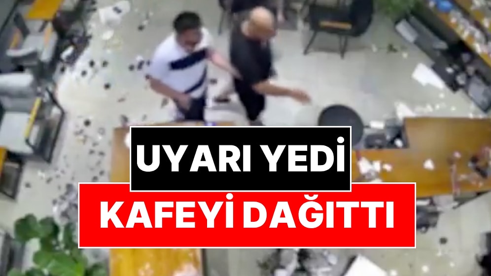 Emir Kipiyle Sipariş Veren Müşteri Uyarılınca Kafeyi Savaş Alanına Çevirdi