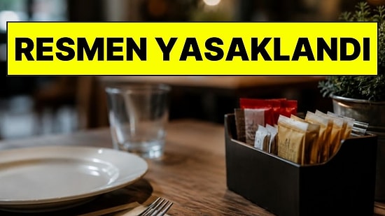12 Ağustos'ta Yasaklanıyor: Restoranlarda Yeni Dönem! O Ürünler Artık Masalara Gelmeyecek