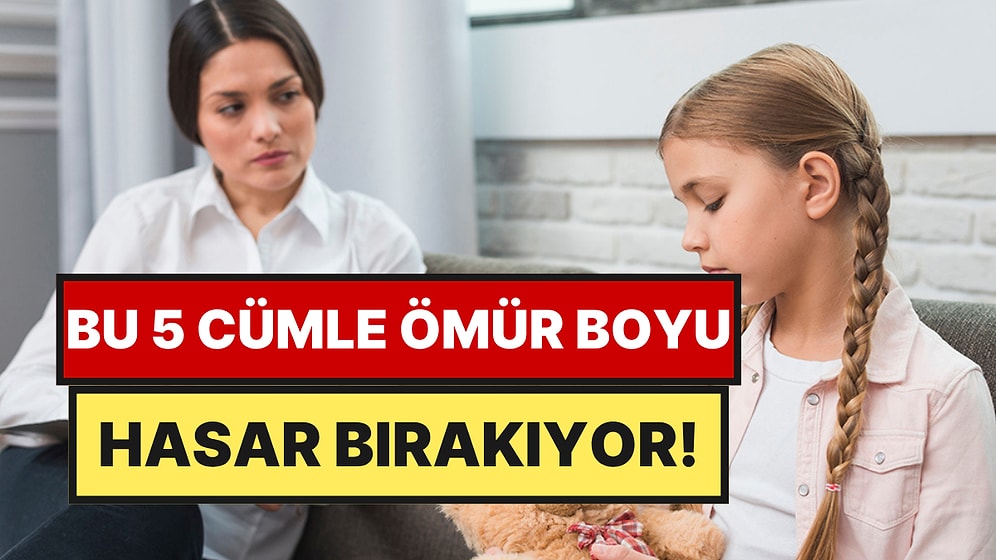 Psikologlara Göre Ebeveynlerin En Sık Kurduğu ve Çocukta Travma Yaratan 5 Cümle