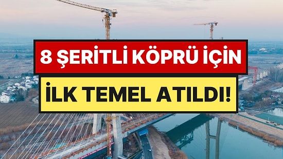 8 Şeritli Köprü İçin İlk Kazma Vuruldu: İç Bölgeleri Havalimanına Bağlayacak