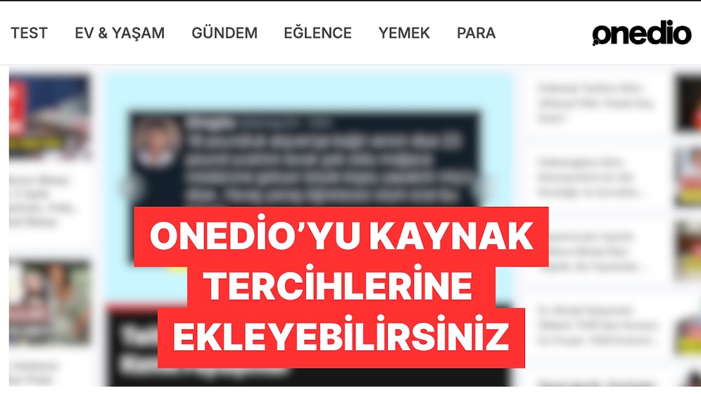 Gündemi Kaçırmamak İçin Siz de Onedio'yu Tercih Edilen Kaynaklar Listesine Ekleyebilirsiniz