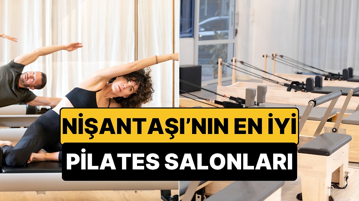Nişantaşı'nın En İyi Pilates Stüdyoları Listesi Yayınlandı