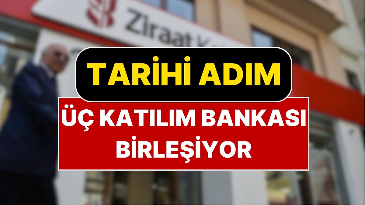 Ziraat, Vakıf ve Halk Katılım Birleşiyor! Cumhurbaşkanı Erdo