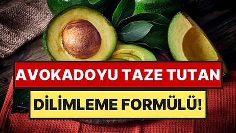 Avokadonun Ömrünü ve Rengini Saatlerce Koruyan Kesim Yöntemi