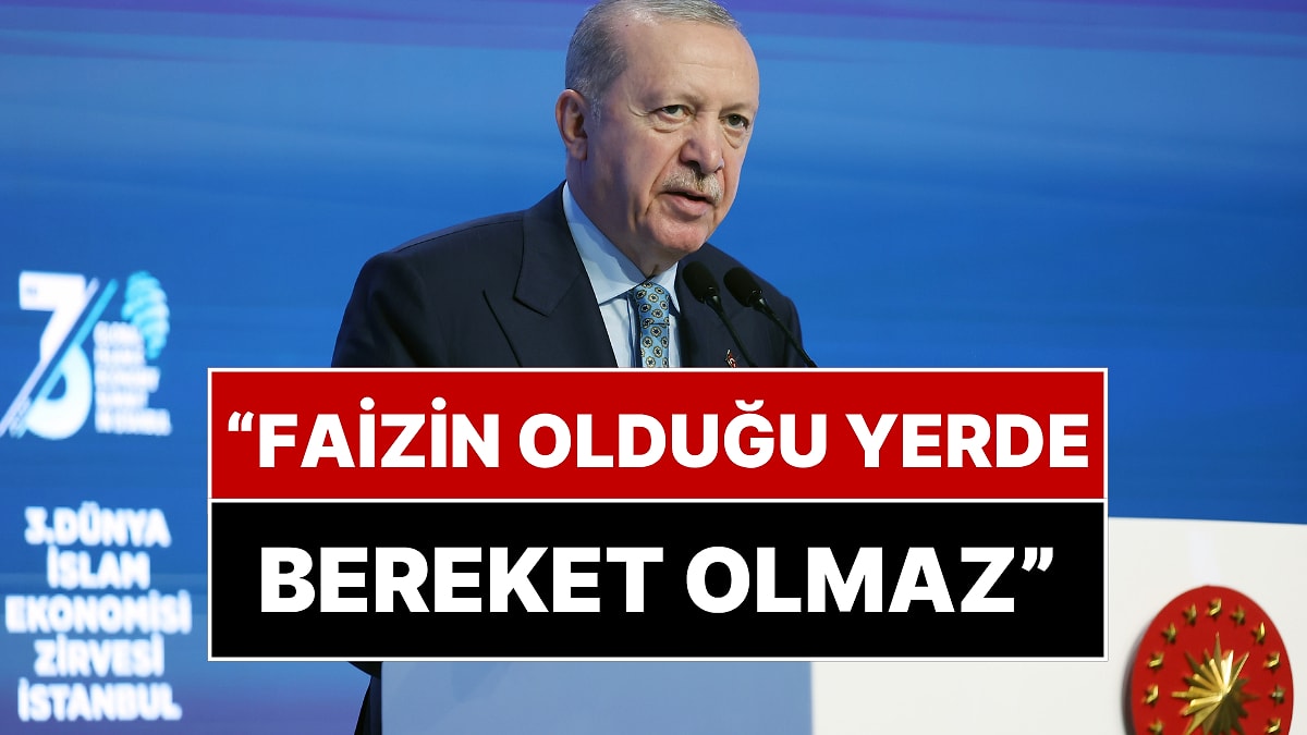 Cumhurbaşkanı Erdoğan: "Faizin Olduğu Yerde Bereket Olmaz"