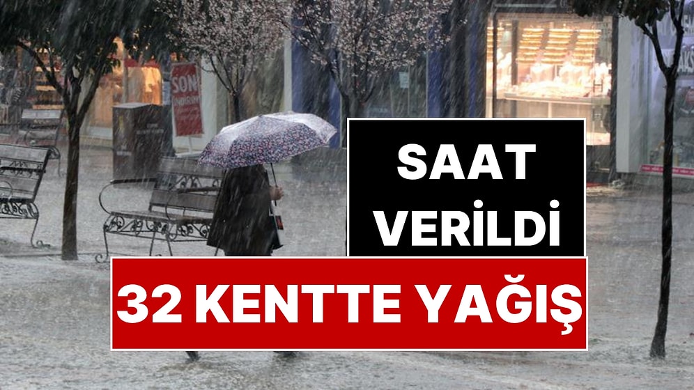 Meteoroloji Saat Verdi: 32 Kentte Gök Gürültülü Sağanak Yağış
