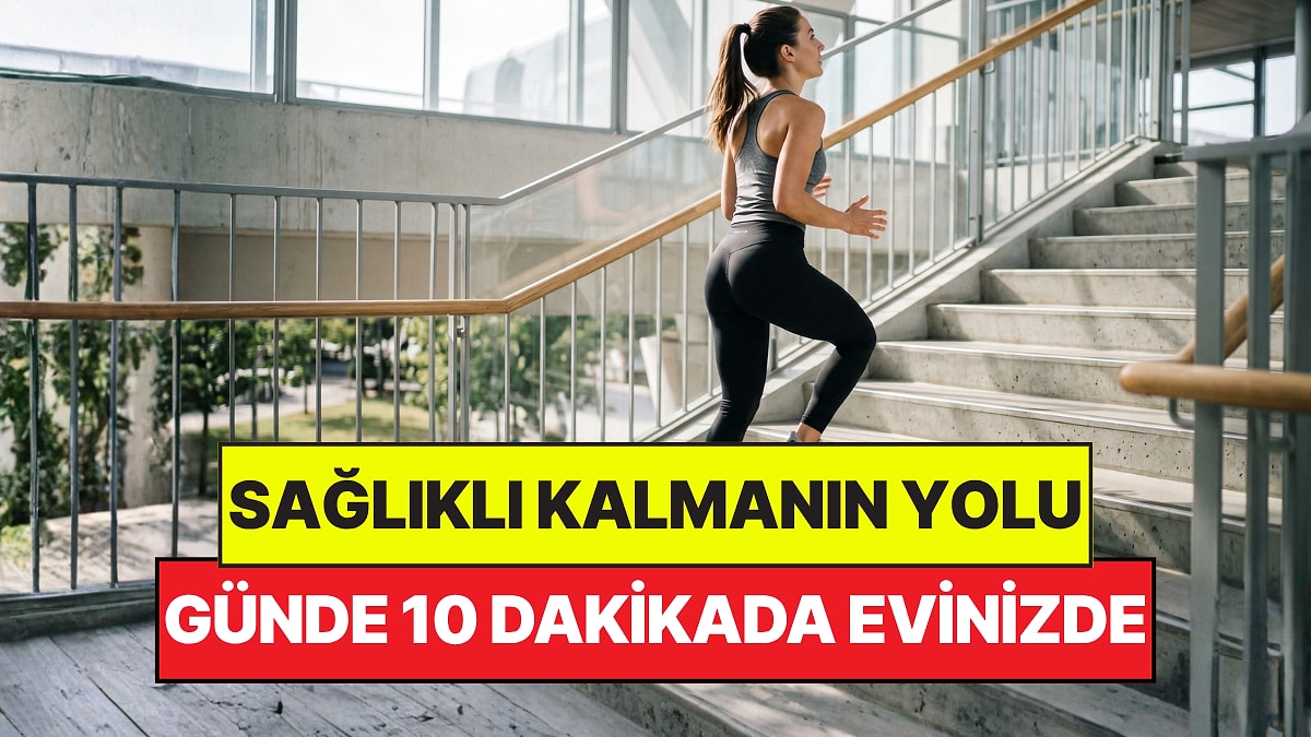 Uzmanlar Açıkladı: Meğer Spor Salonuna Gitmeden Sağlıklı Kal