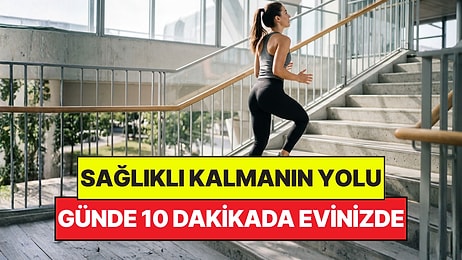 Uzmanlar Açıkladı: Meğer Spor Salonuna Gitmeden Sağlıklı Kalmanın Yolu Evdeymiş