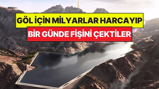 Çölün Ortasına Göl Yapmak İçin Milyarlar Harcadılar: Bir Günde Projenin Fişini Çektiler