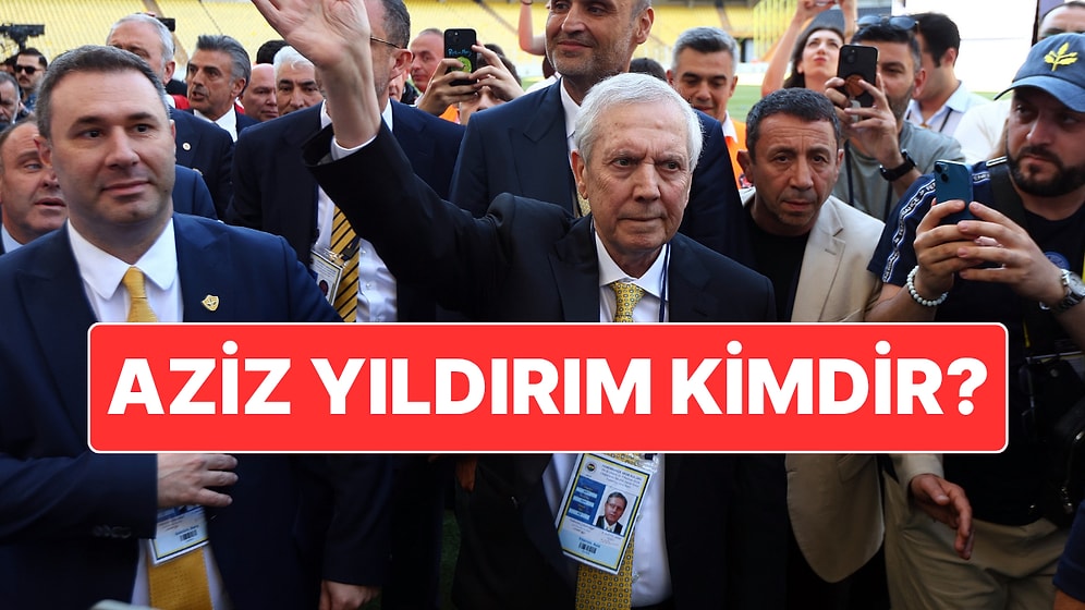 Aziz Yıldırım Kimdir? Fenerbahçe Başkanı Aziz Yıldırım Kaç Yaşında, Nereli? Ne İş Yapıyor?