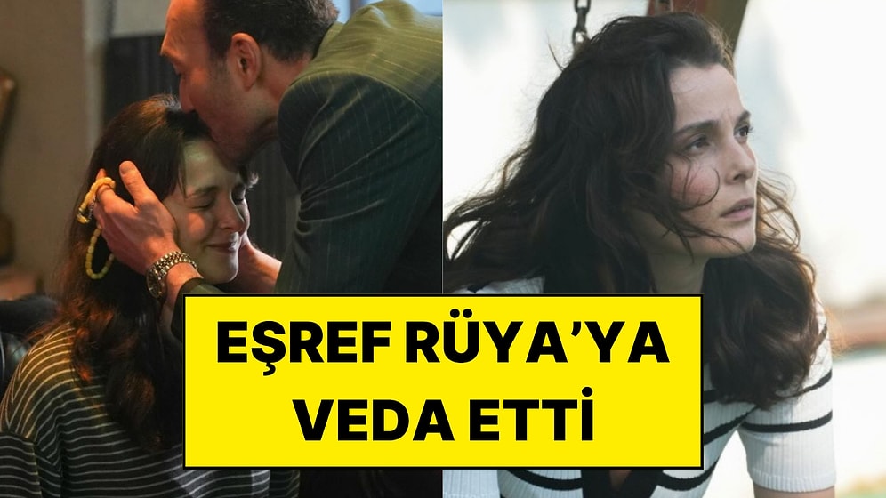 Final Kararı Sonrası Büşra Develi’den Eşref Rüya’ya Veda Paylaşımı