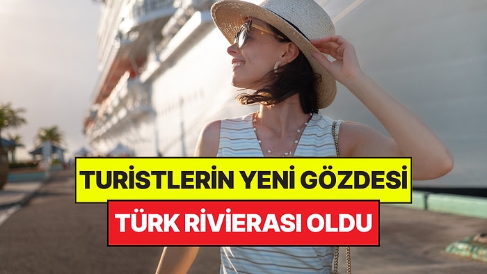 Turistin Yeni Gözdesi Türk Rivierası Oldu: Diğer Ülkelerin Ünlü Rotalarına Güçlü Rakip